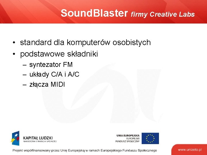 Sound. Blaster firmy Creative Labs • standard dla komputerów osobistych • podstawowe składniki –