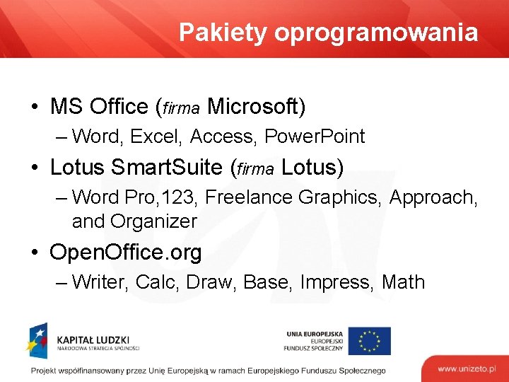 Pakiety oprogramowania • MS Office (firma Microsoft) – Word, Excel, Access, Power. Point •