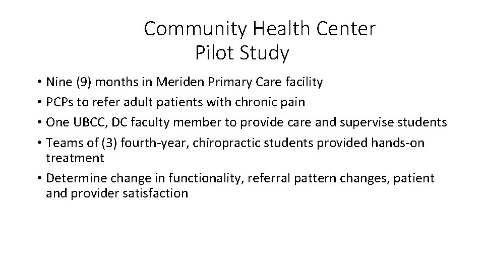 Community Health Center Pilot Study • Nine (9) months in Meriden Primary Care facility