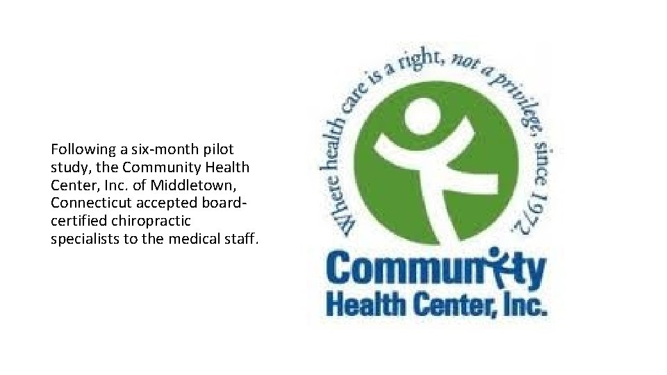 Following a six-month pilot study, the Community Health Center, Inc. of Middletown, Connecticut accepted