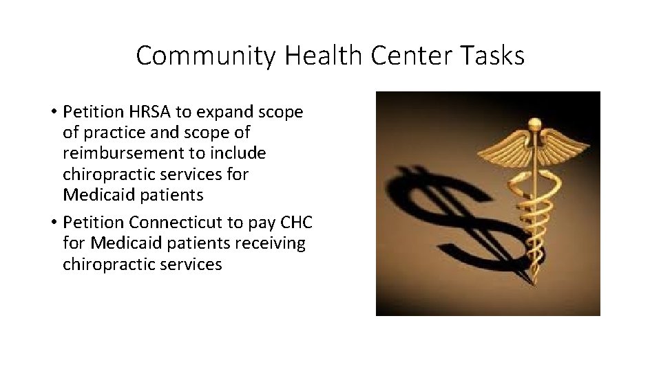 Community Health Center Tasks • Petition HRSA to expand scope of practice and scope