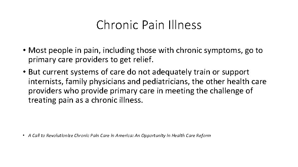 Chronic Pain Illness • Most people in pain, including those with chronic symptoms, go