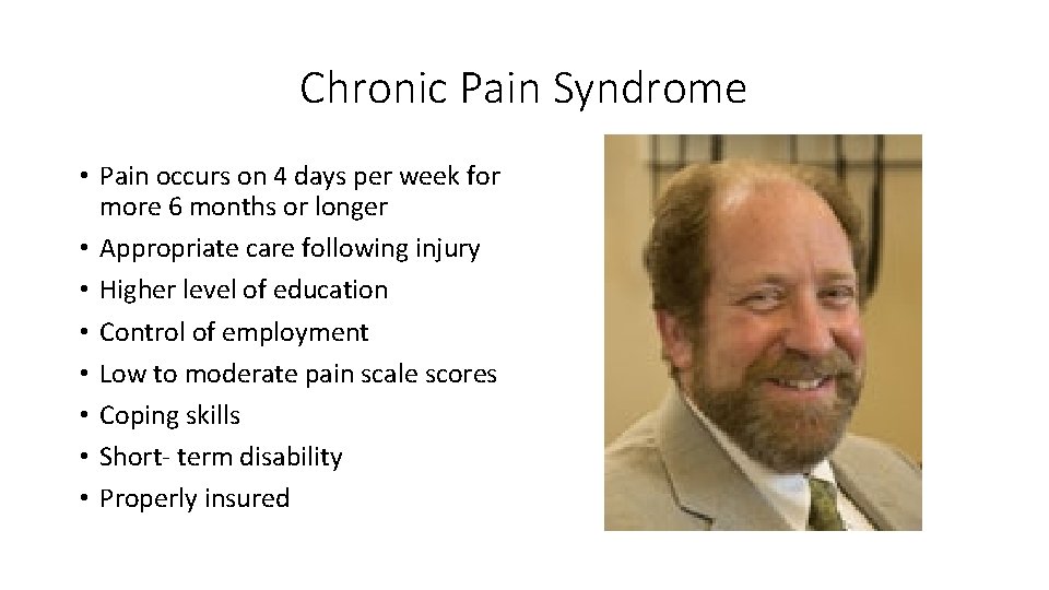Chronic Pain Syndrome • Pain occurs on 4 days per week for more 6