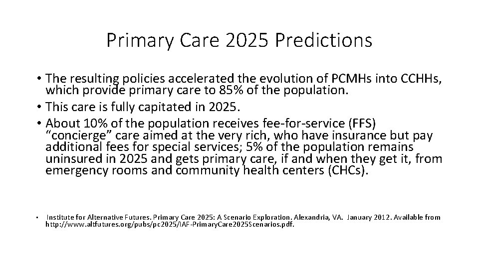 Primary Care 2025 Predictions • The resulting policies accelerated the evolution of PCMHs into