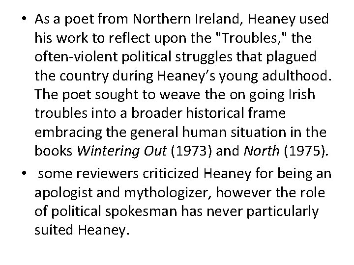  • As a poet from Northern Ireland, Heaney used his work to reflect