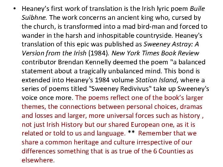  • Heaney’s first work of translation is the Irish lyric poem Buile Suibhne.