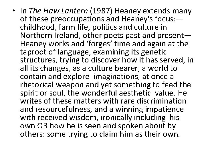  • In The Haw Lantern (1987) Heaney extends many of these preoccupations and