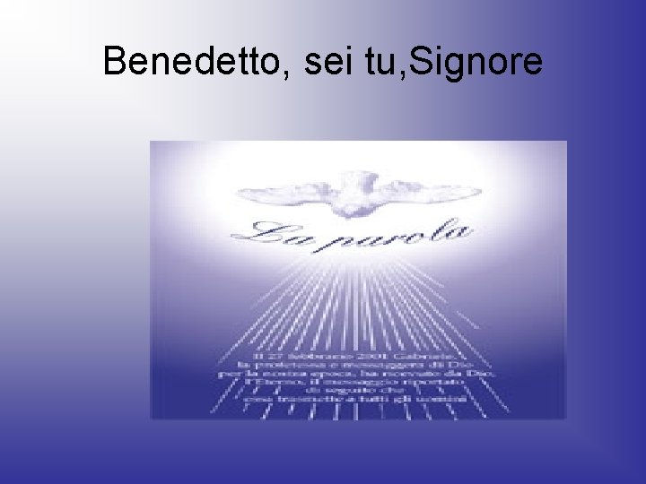 Benedetto, sei tu, Signore 