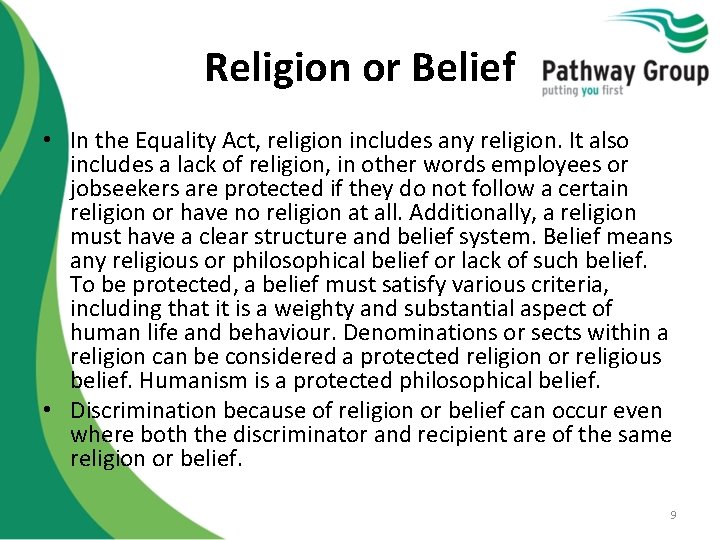 Religion or Belief • In the Equality Act, religion includes any religion. It also