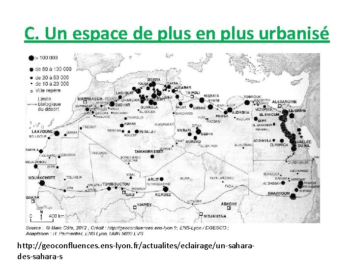 C. Un espace de plus en plus urbanisé http: //geoconfluences. ens-lyon. fr/actualites/eclairage/un-saharades-sahara-s 