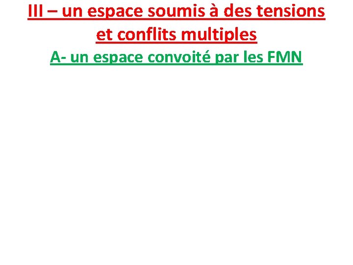 III – un espace soumis à des tensions et conflits multiples A- un espace