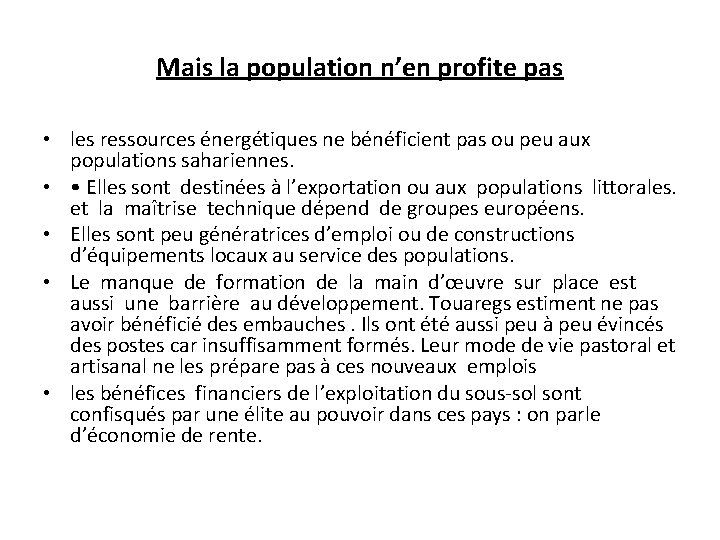 Mais la population n’en profite pas • les ressources énergétiques ne bénéficient pas ou