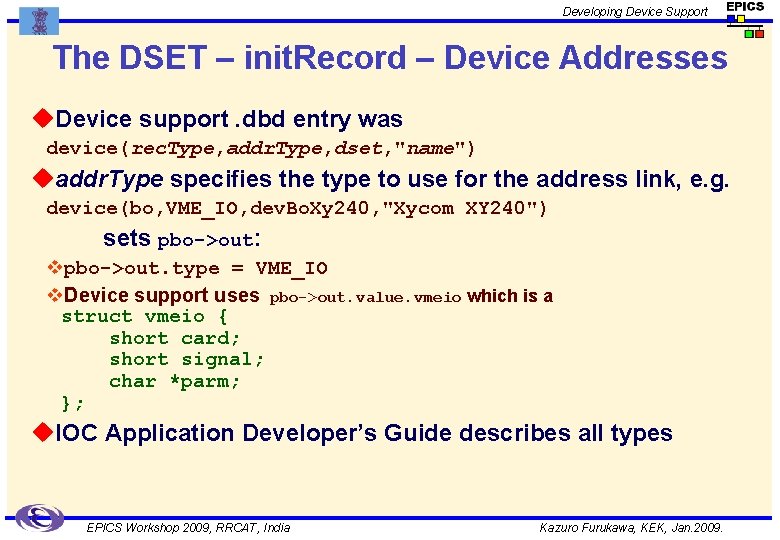 Developing Device Support The DSET – init. Record – Device Addresses u. Device support.