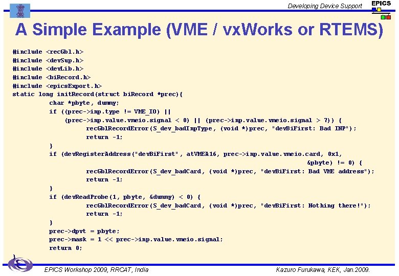 Developing Device Support A Simple Example (VME / vx. Works or RTEMS) #include <rec.