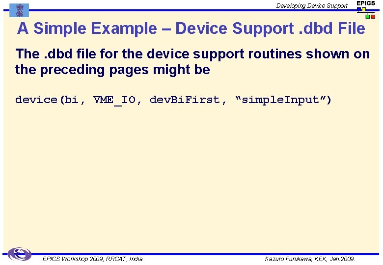 Developing Device Support A Simple Example – Device Support. dbd File The. dbd file