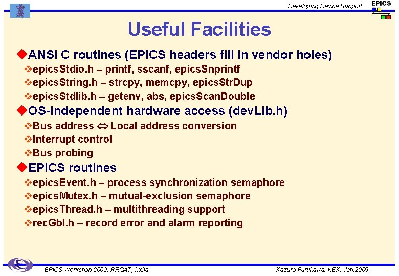 Developing Device Support Useful Facilities u. ANSI C routines (EPICS headers fill in vendor