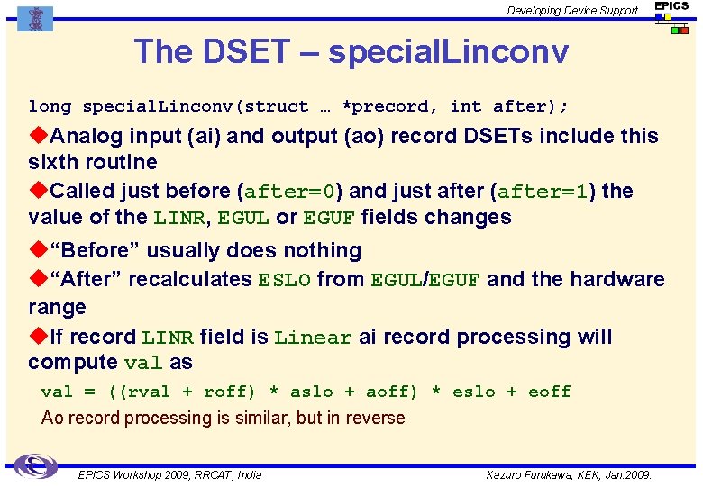 Developing Device Support The DSET – special. Linconv long special. Linconv(struct … *precord, int