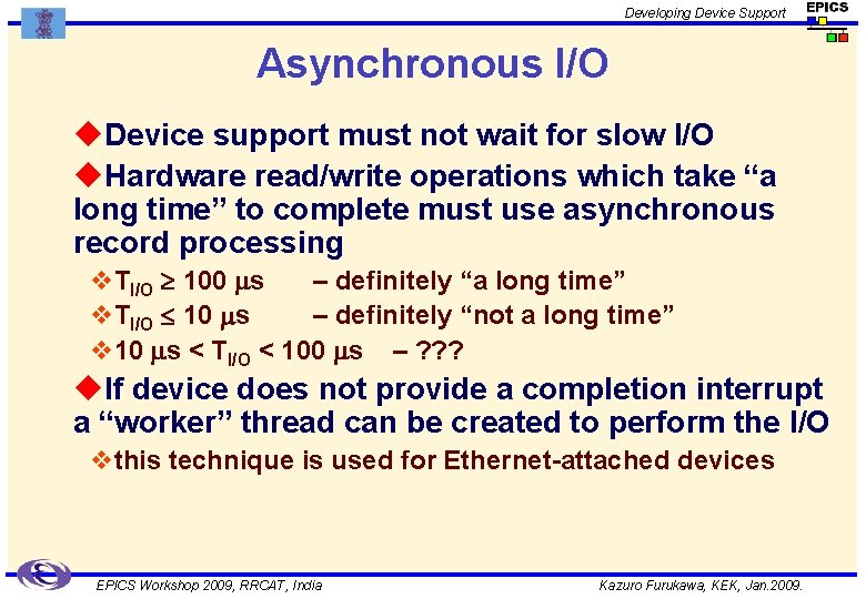 Developing Device Support Asynchronous I/O u. Device support must not wait for slow I/O