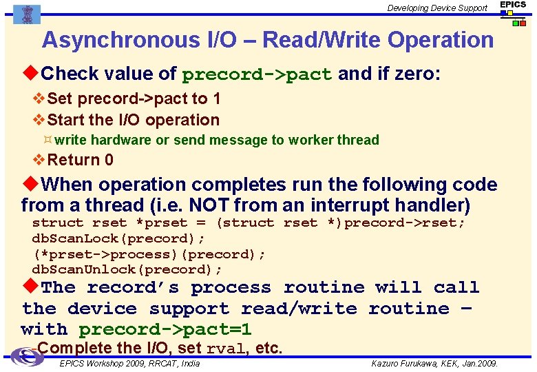 Developing Device Support Asynchronous I/O – Read/Write Operation u. Check value of precord->pact and