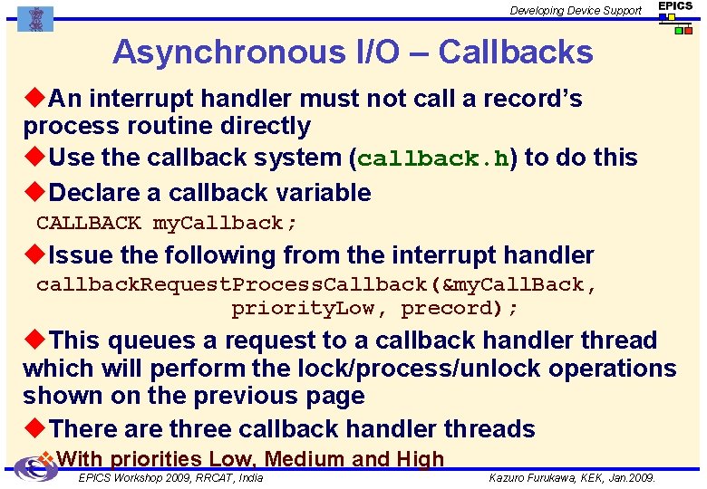 Developing Device Support Asynchronous I/O – Callbacks u. An interrupt handler must not call