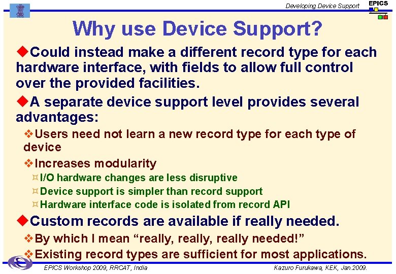 Developing Device Support Why use Device Support? u. Could instead make a different record