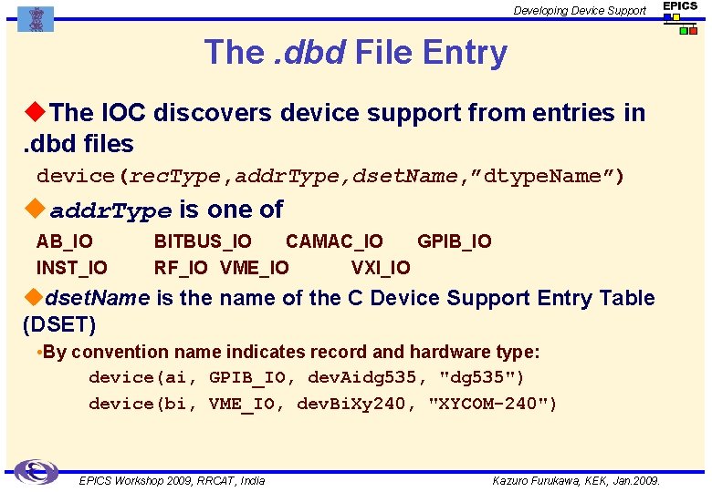 Developing Device Support The. dbd File Entry u. The IOC discovers device support from