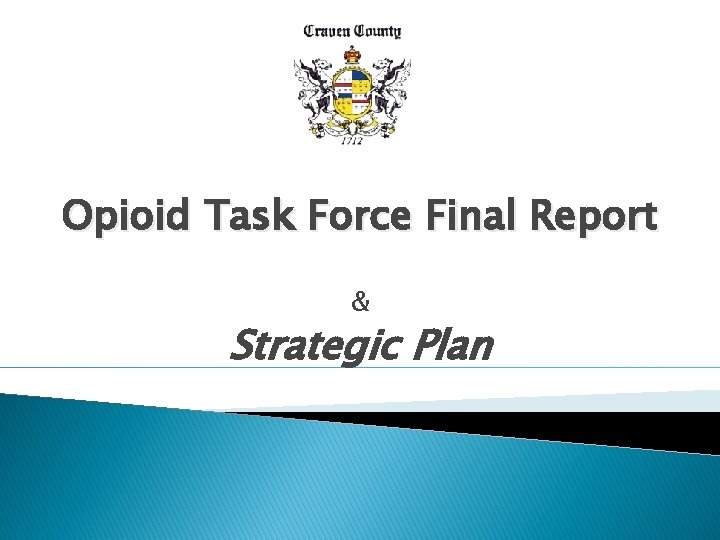 Opioid Task Force Final Report & Strategic Plan 