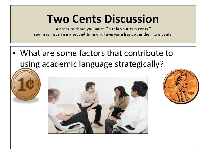 Two Cents Discussion In order to share you must “put in your two cents.