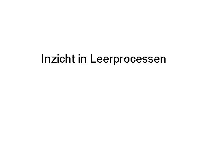 Inzicht in Leerprocessen 