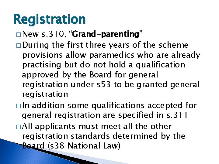 Registration � New s. 310, “Grand-parenting” � During the first three years of the