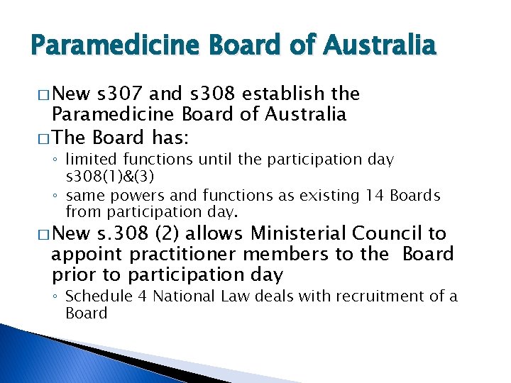 Paramedicine Board of Australia � New s 307 and s 308 establish the Paramedicine