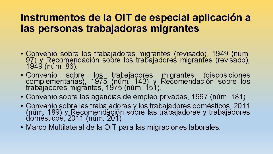 Instrumentos de la OIT de especial aplicación a las personas trabajadoras migrantes • Convenio