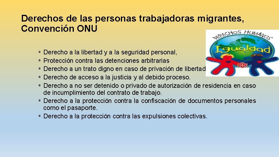Derechos de las personas trabajadoras migrantes, Convención ONU § § § Derecho a la