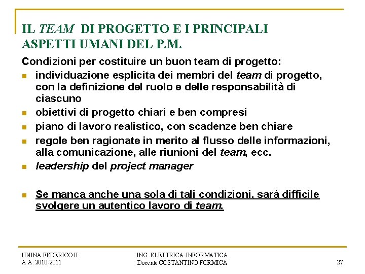 IL TEAM DI PROGETTO E I PRINCIPALI ASPETTI UMANI DEL P. M. Condizioni per