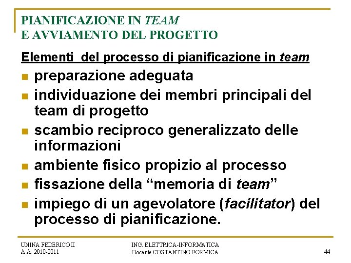 PIANIFICAZIONE IN TEAM E AVVIAMENTO DEL PROGETTO Elementi del processo di pianificazione in team