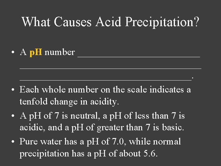 What Causes Acid Precipitation? • A p. H number _______________________________. • Each whole number