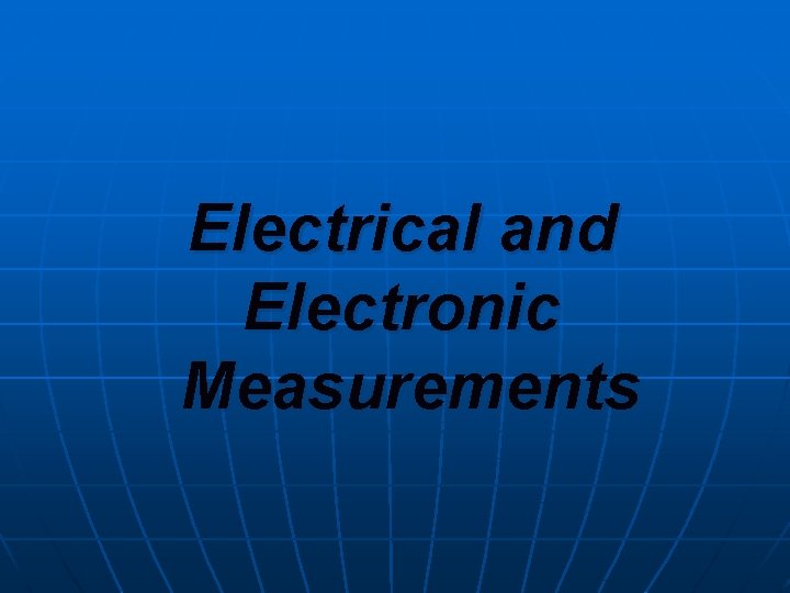 Electrical and Electronic Measurements 