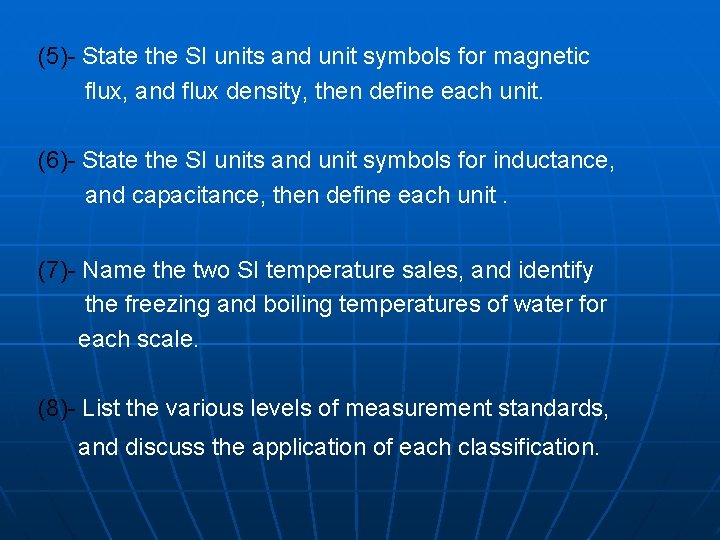 (5)- State the SI units and unit symbols for magnetic flux, and flux density,