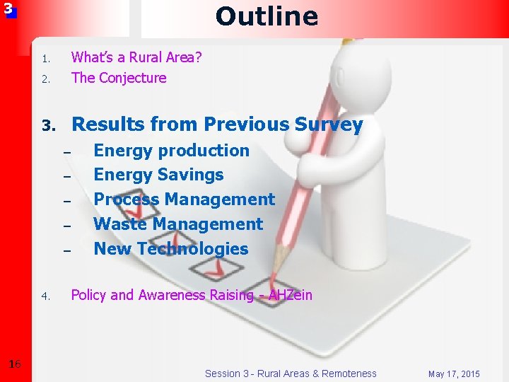 3 Outline 2. What’s a Rural Area? The Conjecture 3. Results from Previous Survey