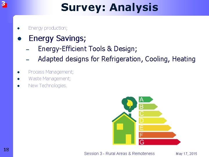 3 Survey: Analysis l Energy production; l Energy Savings; – – l l l