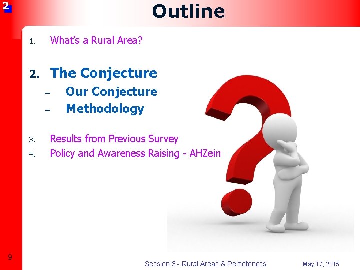 2 Outline 1. What’s a Rural Area? 2. The Conjecture – – 3. 4.