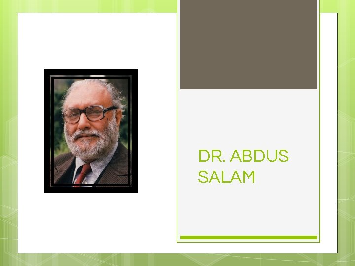 DR. ABDUS SALAM 