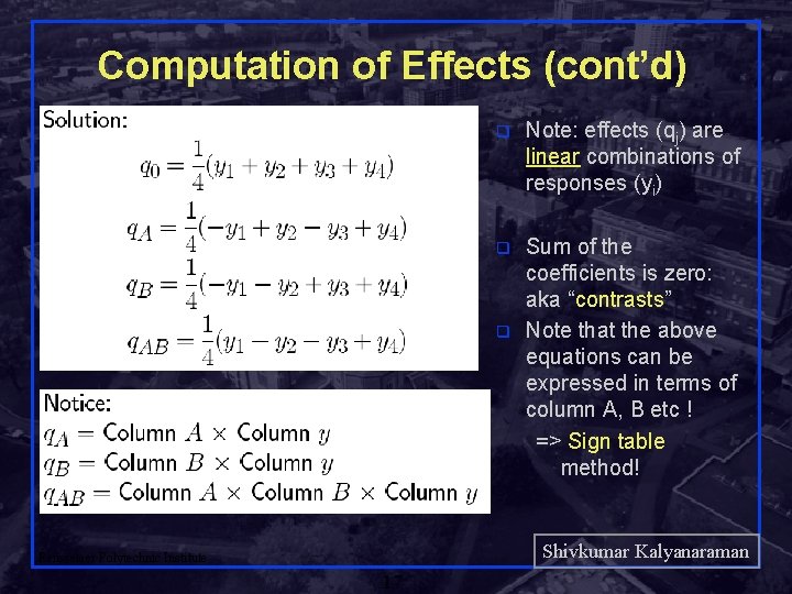 Computation of Effects (cont’d) q Note: effects (qj) are linear combinations of responses (yi)