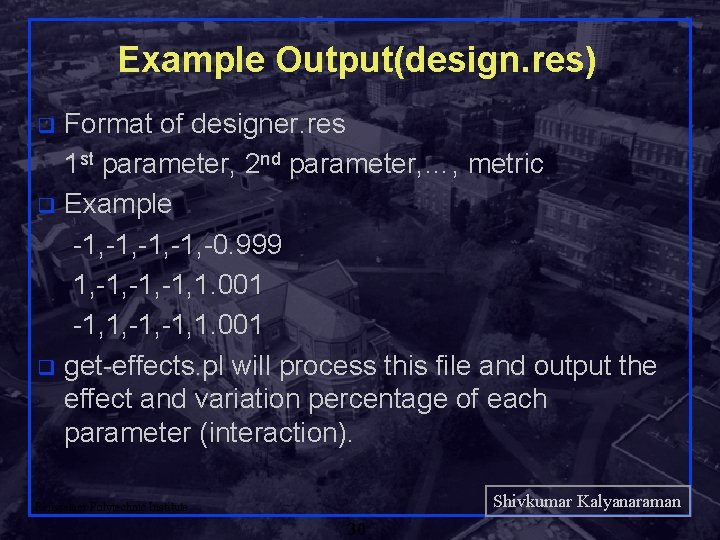 Example Output(design. res) Format of designer. res 1 st parameter, 2 nd parameter, …,