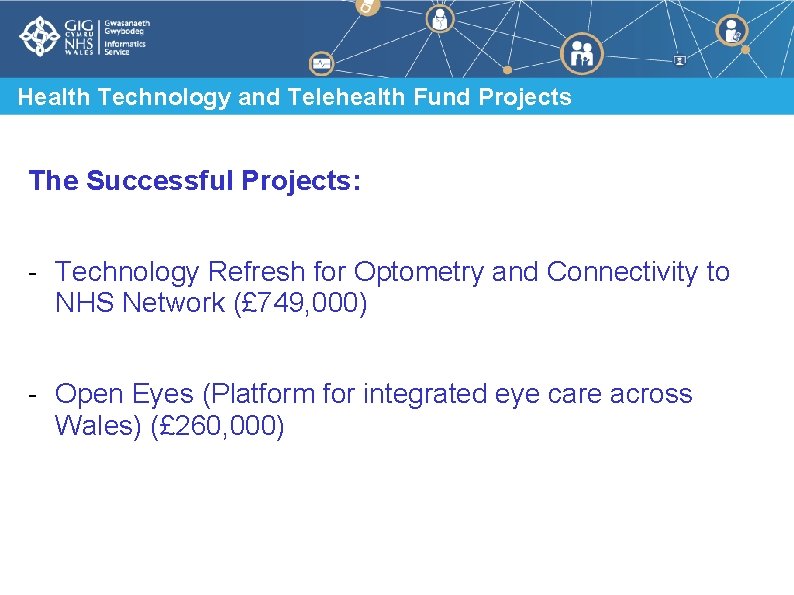 Health Technology and Telehealth Fund Projects The Successful Projects: - Technology Refresh for Optometry