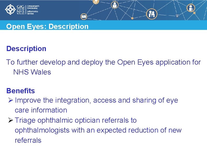Open Eyes: Description To further develop and deploy the Open Eyes application for NHS