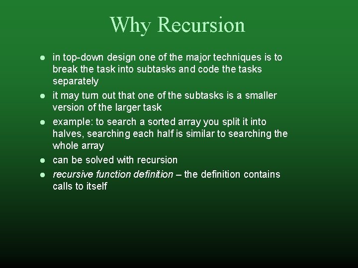 Why Recursion in top-down design one of the major techniques is to break the
