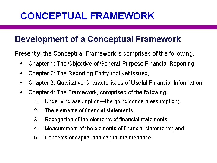 CONCEPTUAL FRAMEWORK Development of a Conceptual Framework Presently, the Conceptual Framework is comprises of