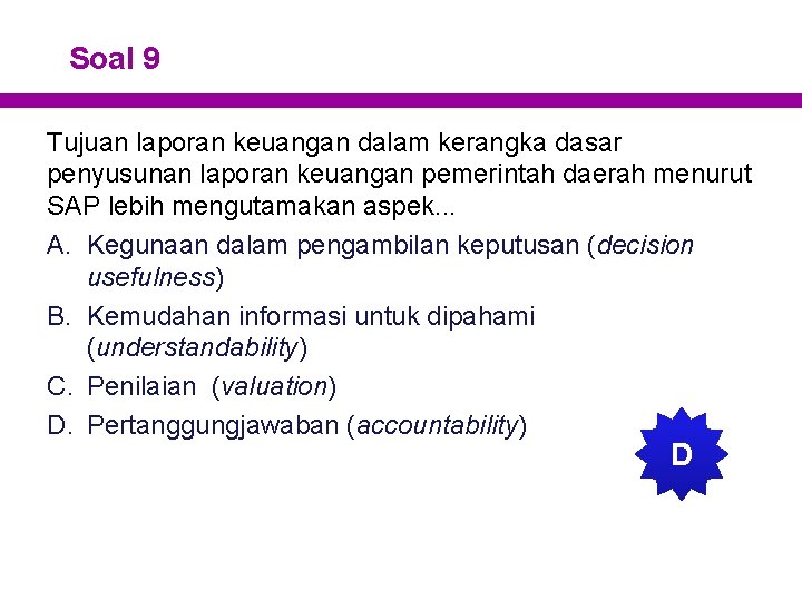 Soal 9 Tujuan laporan keuangan dalam kerangka dasar penyusunan laporan keuangan pemerintah daerah menurut