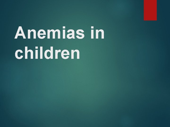 Anemias in children 